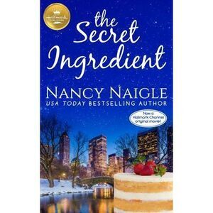 The Secret‎ Ingredient by Nancy Naigle (2019, Trade Paperback)